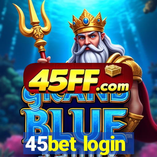 45bet login